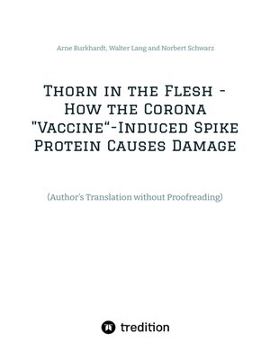 cover image of Thorn in the Flesh--How the Corona "Vaccine" Induced Spike Protein Causes Damage